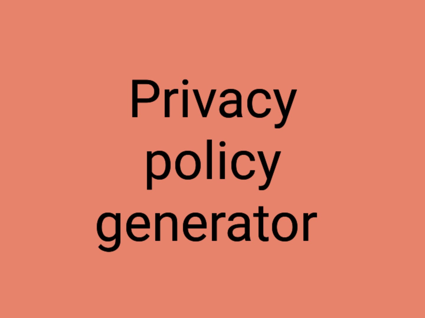 Privacy Policy  Generator